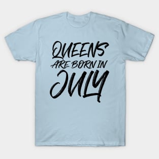 Queens are born in July T-Shirt